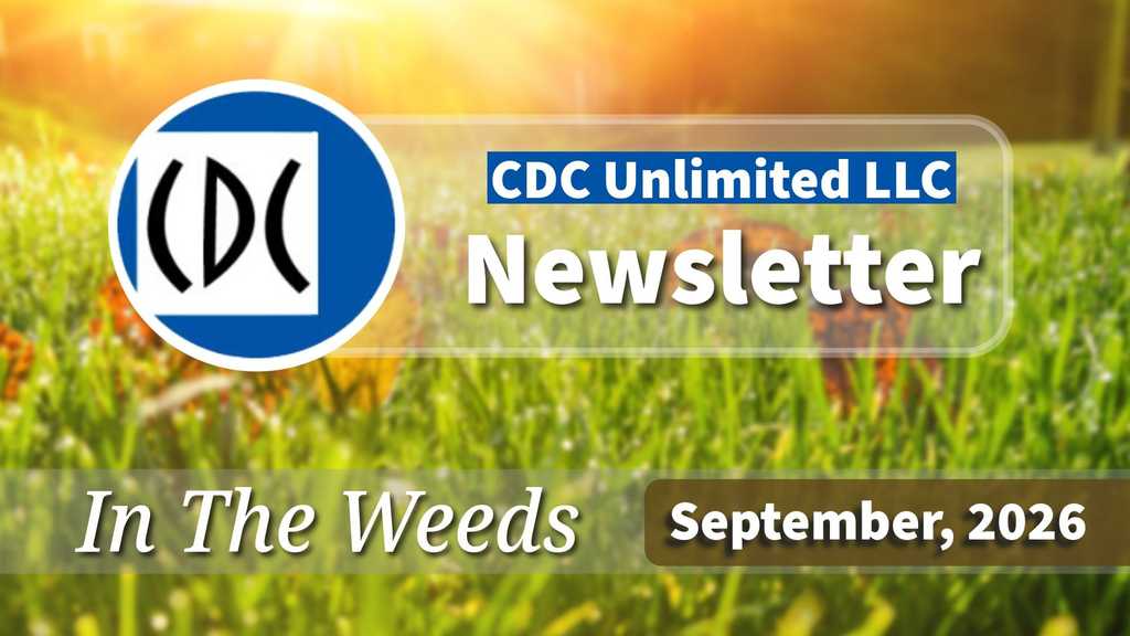 CDC Unlimited LLC newsletter cover titled In the Weeds, September 2026, featuring a lawn and sprinkler background with the company logo and newsletter title.
